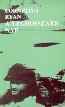 A leghosszabb nap - Cornelius Ryan