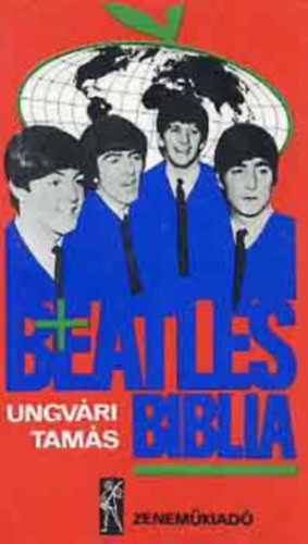 Beatles-biblia - Ungvári Tamás