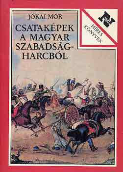 Csataképek a magyar szabadságharcból - Jókai Mór