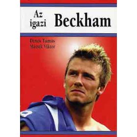 Az igazi Beckham - Dénes Tamás-Mácsik Viktor