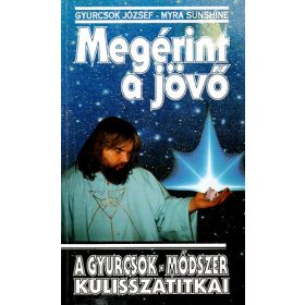 Megérint a jövő - Gyurcsok József-Myra Sunshine