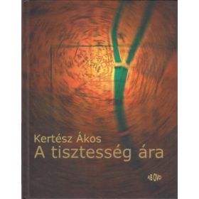A tisztesség ára - Kertész Ákos