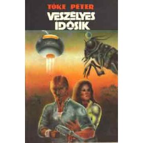 Veszélyes idősík - Tőke Péter Miklós