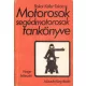 Motorosok, segédmotorosok tankönyve (vizsgafelkészítő) - Bakai- Keller- Takács