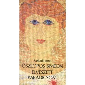 Oszlopos Simeon - Az elveszett paradicsom - Sarkadi Imre
