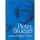 Pieter Bruegel szenvedélyes élete - Felix Timmermans