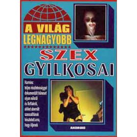 A világ legnagyobb szex gyilkosai -