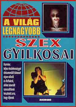A világ legnagyobb szex gyilkosai -
