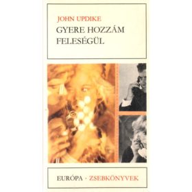 Gyere hozzám feleségül - John Updike