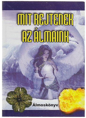 Mit rejtenek az álmaink - Urr Géza (szerk.)