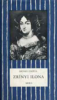 Zrínyi Ilona - Dénes Zsófia