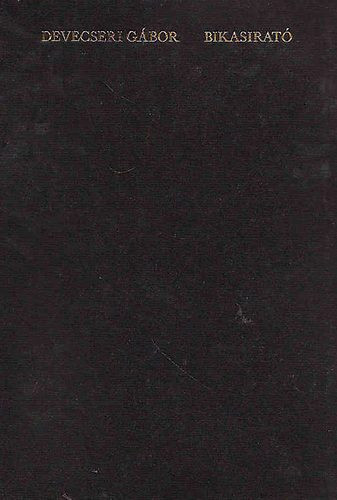 Bikasirató - Devecseri Gábor