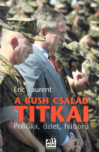 A Bush család titkai - Eric Laurent