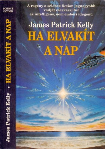 Ha elvakít a nap - James Patrick Kelly