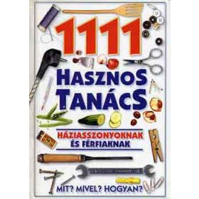 1111 hasznos tanács (háziasszonyoknak és férfiaknak) -