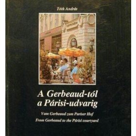 A Gerbeaud-tól a Párisi-udvarig - Dr. Tóth András