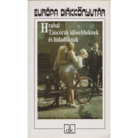   Táncórák idősebbeknek és haladóknak (Európa Diákkönyvtár) - Bohumil Hrabal