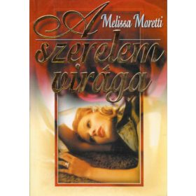A szerelem virága - Melissa Moretti