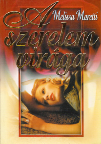 A szerelem virága - Melissa Moretti