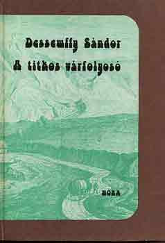A titkos várfolyosó - Dessewffy Sándor