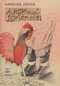 A kiskakas története - Hankiss János