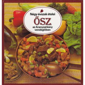   Négy évszak ételei - Ősz az Aranysárkány vendéglőben - Liscsinszky Béla