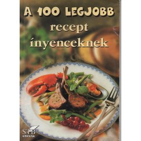   A 100 legjobb recept ínyenceknek - Bártfai; Mózes (szerk.)