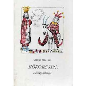 Kökörcsin, a király bolondja - Vidor Miklós