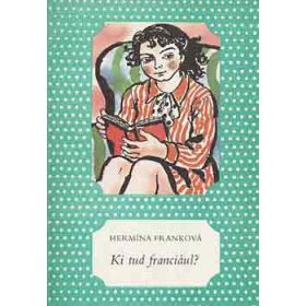 Ki tud franciául? - Hermína Franková
