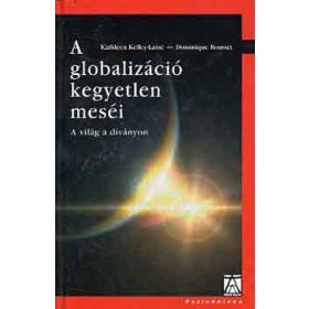   A globalizáció kegyetlen meséi - Kelley-Lainé, K-Rousset, D.