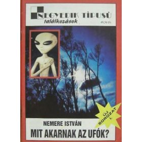 Mit akarnak az Ufók? - Nemere István