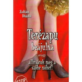   Terézapu beájulna avagy állítsátok meg a szőke nőket! - Zoltán Diana