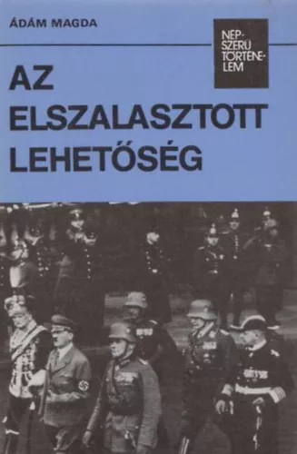Az elszalasztott lehetőség (népszerű történelem) - Ádám Magda