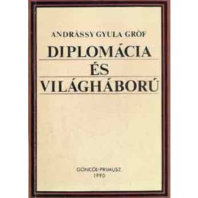   Diplomácia és világháború - Ifjabb gróf Andrássy Gyula