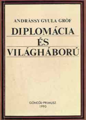 Diplomácia és világháború - Ifjabb gróf Andrássy Gyula