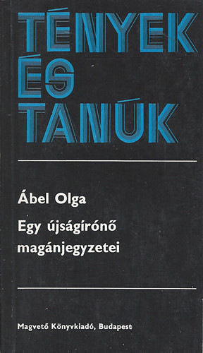 Egy újságírónő magánjegyzetei - Ábel Olga