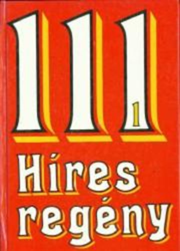 111 híres regény I. kötet - Székely Éva (szerk.)