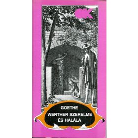 Werther szerelme és halála - Johann Wolfgang von Goethe