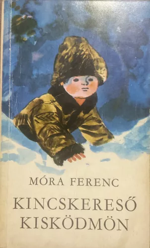 Kincskereső kisködmön - Móra Ferenc