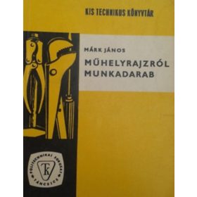 Műhelyrajzról munkadarab - Márk János