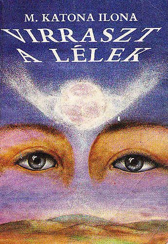 Virraszt a lélek - M. Katona Ilona