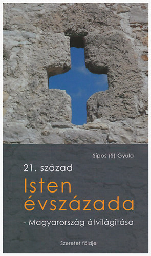 Isten évszázada - Sípos (S.) Gyula