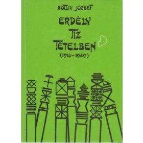 Erdély tíz tételben (1918-1940) - Botlik József