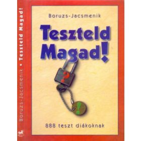   Teszteld Magad! - 888 teszt diákoknak - Boruzs János - Jacsmenik Erika