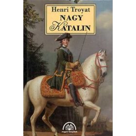 Nagy Katalin. - Henri Troyat