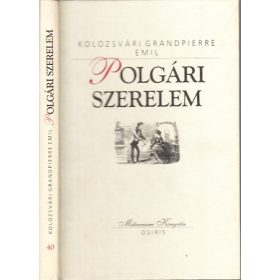  Polgári szerelem (Millennium könyvtár 40.) - Kolozsvári Grandpierre Emil