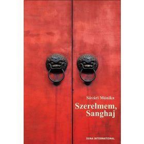Szerelmem, Sanghaj - Sóvári Mónika