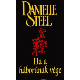 Ha a háborúnak vége - Danielle Steel