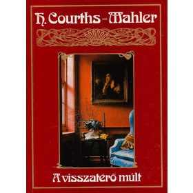 A visszatérő múlt - H. Courths-Mahler