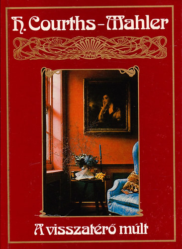 A visszatérő múlt - H. Courths-Mahler